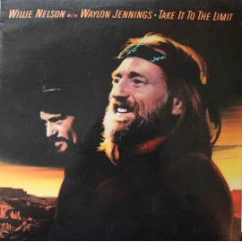 WillIe Nelson With Waylon Jennings ‎– Take It To The Limit (LP / Vinyl)