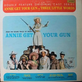 Annie Get Your Gun & Three Little Words (Double Feature Original Cast Series) (LP / Vinyl)
