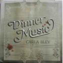 Carla Bley ‎– Dinner Music (LP / Vinyl)