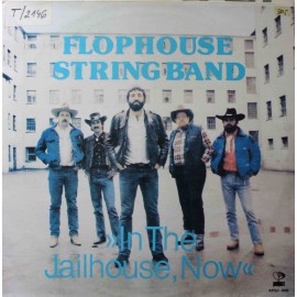 Flophouse String Band ‎– In The Jailhouse, Now (LP / Vinyl)