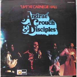 Andraé Crouch & The Disciples ‎– "Live" At Carnegie Hall (LP / Vinyl)