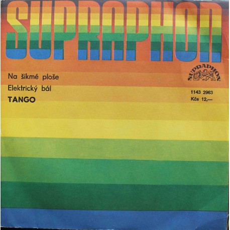 Tango ‎– Na Šikmé Ploše / Elektrický Bál (7" / Vinyl)