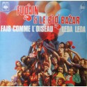 Michel Fugain Et Le Big Bazar ‎– Fais Comme L'Oiseau / Leda Leda (7" / Vinyl)